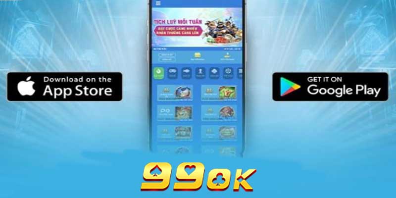 Lợi ích khi sử dụng ứng dụng tải App 99ok